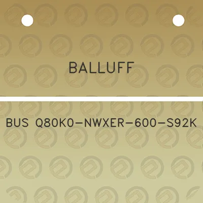 balluff-bus-q80k0-nwxer-600-s92k