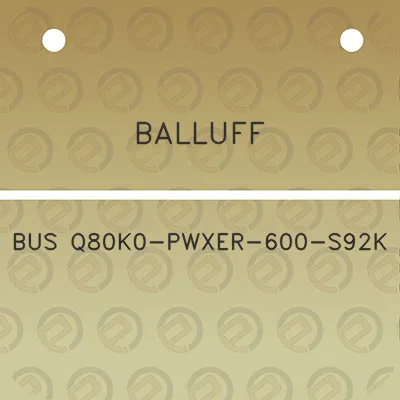 balluff-bus-q80k0-pwxer-600-s92k