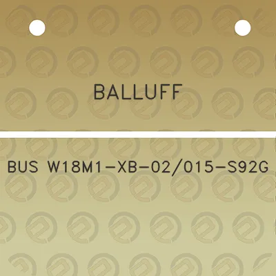 balluff-bus-w18m1-xb-02015-s92g