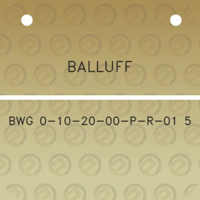 balluff-bwg-0-10-20-00-p-r-01-5