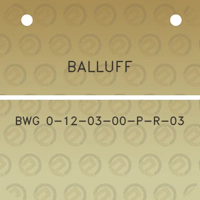 balluff-bwg-0-12-03-00-p-r-03