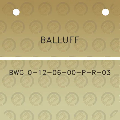 balluff-bwg-0-12-06-00-p-r-03