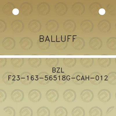 balluff-bzl-f23-163-56518g-cah-012