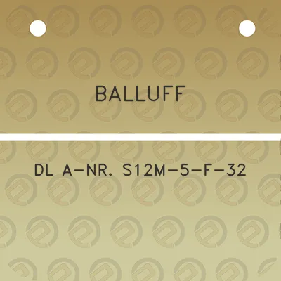 balluff-dl-a-nr-s12m-5-f-32