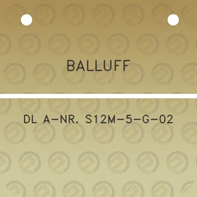 balluff-dl-a-nr-s12m-5-g-02