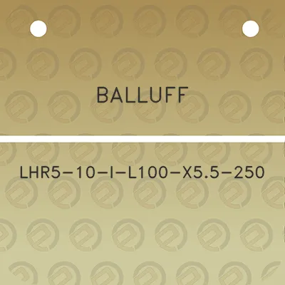 balluff-lhr5-10-i-l100-x55-250