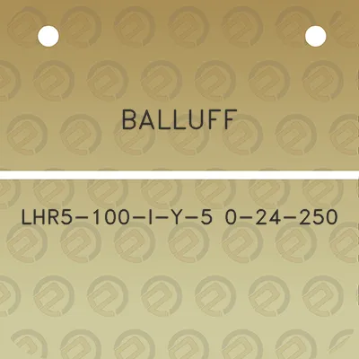 balluff-lhr5-100-i-y-5-0-24-250