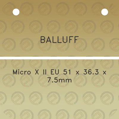 balluff-micro-x-ii-eu-51-x-363-x-75mm