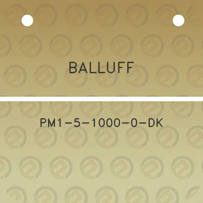 balluff-pm1-5-1000-0-dk