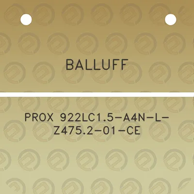 balluff-prox-922lc15-a4n-l-z4752-01-ce