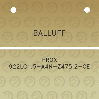 balluff-prox-922lc15-a4n-z4752-ce