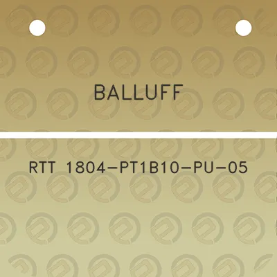 balluff-rtt-1804-pt1b10-pu-05