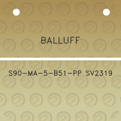 balluff-s90-ma-5-b51-pp-sv2319