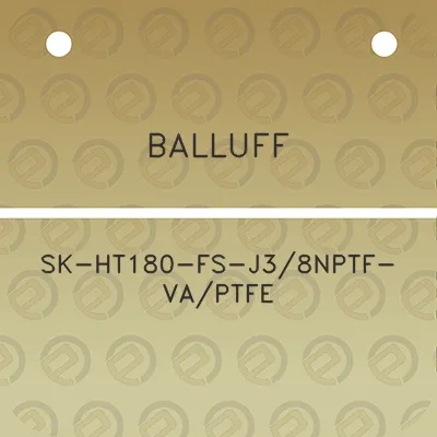 balluff-sk-ht180-fs-j38nptf-vaptfe