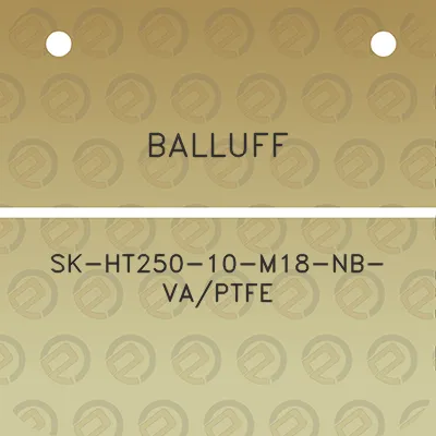 balluff-sk-ht250-10-m18-nb-vaptfe