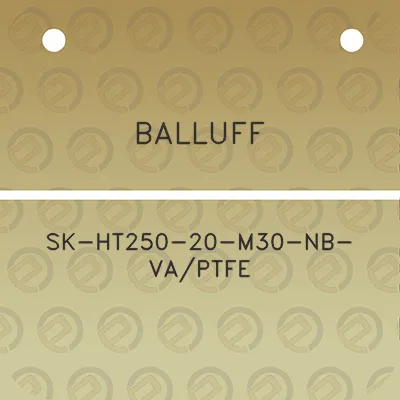 balluff-sk-ht250-20-m30-nb-vaptfe