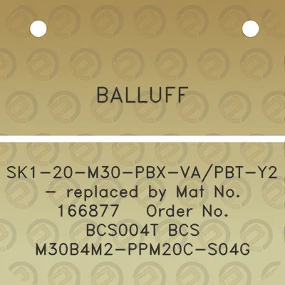 balluff-sk1-20-m30-pbx-vapbt-y2-replaced-by-mat-no-166877-order-no-bcs004t-bcs-m30b4m2-ppm20c-s04g