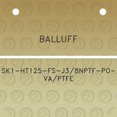 balluff-sk1-ht125-fs-j38nptf-po-vaptfe