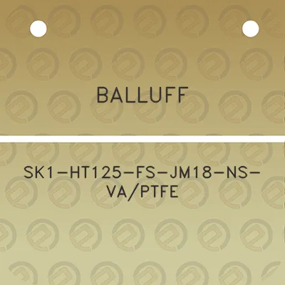 balluff-sk1-ht125-fs-jm18-ns-vaptfe