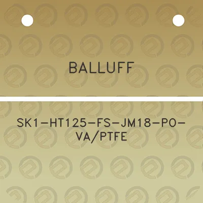 balluff-sk1-ht125-fs-jm18-po-vaptfe