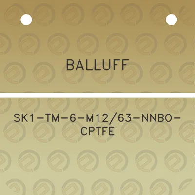 balluff-sk1-tm-6-m1263-nnbo-cptfe