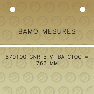 bamo-mesures-570100-gnr-5-v-ba-ctoc-762-mm