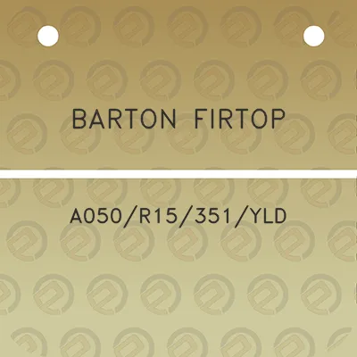 barton-firtop-a050r15351yld