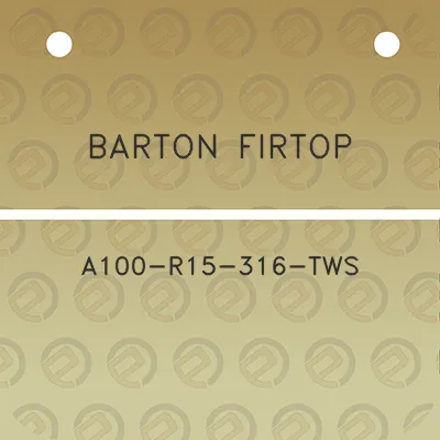 barton-firtop-a100-r15-316-tws