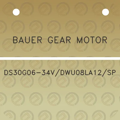 bauer-gear-motor-ds30g06-34vdwu08la12sp