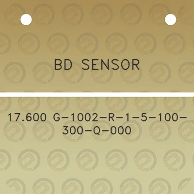 bd-sensor-17600-g-1002-r-1-5-100-300-q-000