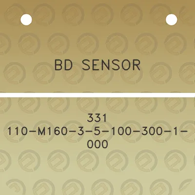 bd-sensor-331-110-m160-3-5-100-300-1-000