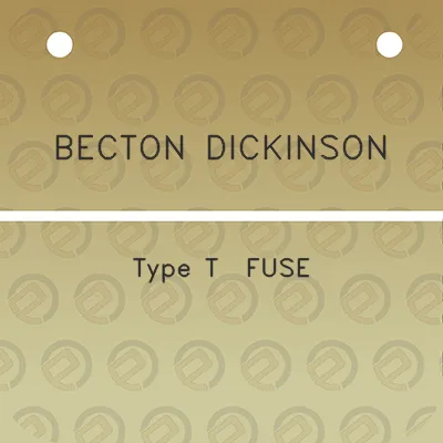 becton-dickinson-type-t-fuse