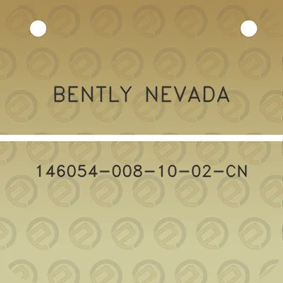 bently-nevada-146054-008-10-02-cn