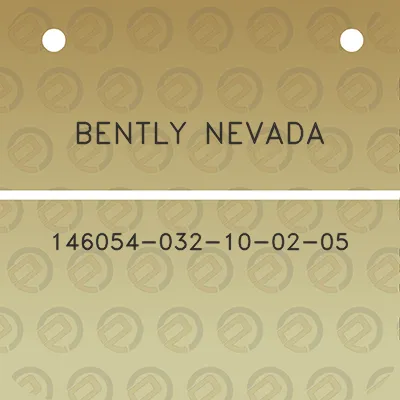 bently-nevada-146054-032-10-02-05