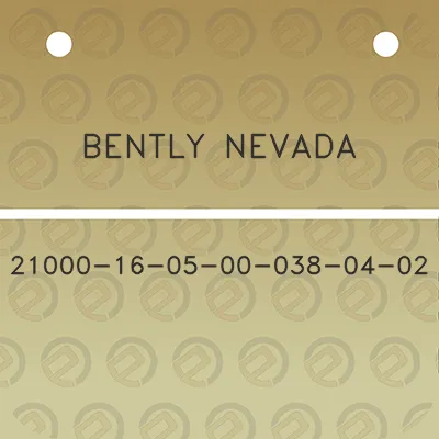 bently-nevada-21000-16-05-00-038-04-02