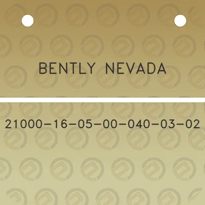 bently-nevada-21000-16-05-00-040-03-02