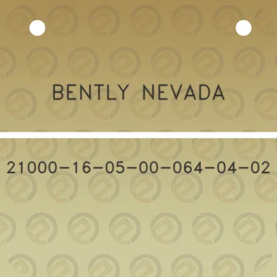 bently-nevada-21000-16-05-00-064-04-02