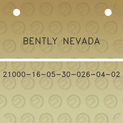 bently-nevada-21000-16-05-30-026-04-02