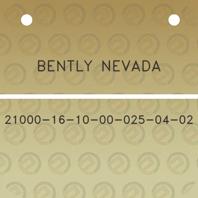 bently-nevada-21000-16-10-00-025-04-02