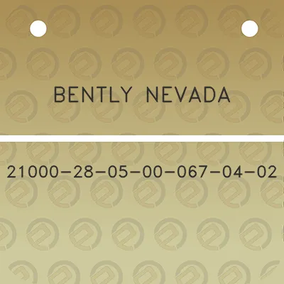 bently-nevada-21000-28-05-00-067-04-02