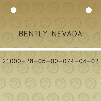 bently-nevada-21000-28-05-00-074-04-02