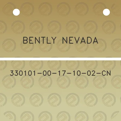 bently-nevada-330101-00-17-10-02-cn