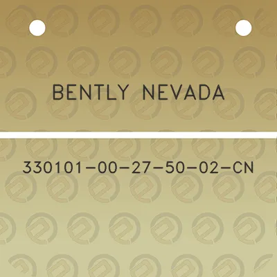 bently-nevada-330101-00-27-50-02-cn