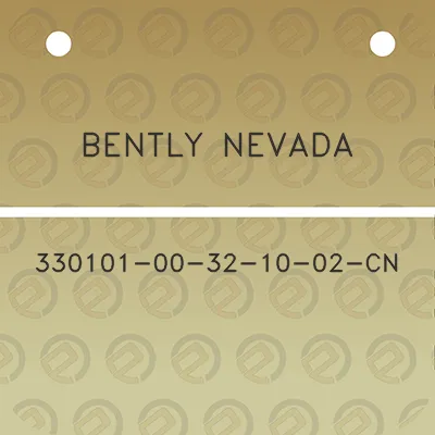 bently-nevada-330101-00-32-10-02-cn