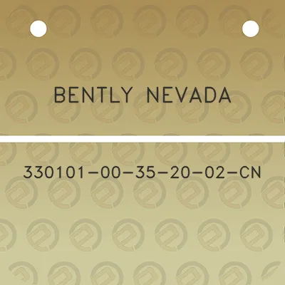 bently-nevada-330101-00-35-20-02-cn