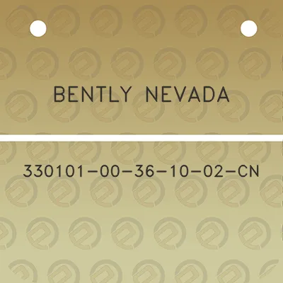 bently-nevada-330101-00-36-10-02-cn