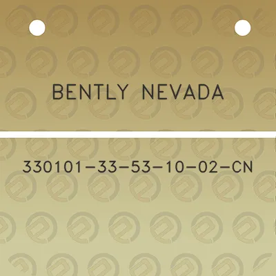 bently-nevada-330101-33-53-10-02-cn