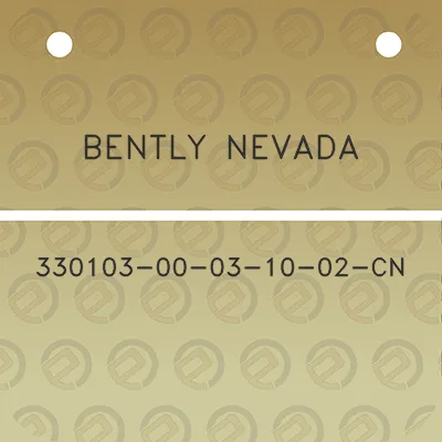 bently-nevada-330103-00-03-10-02-cn