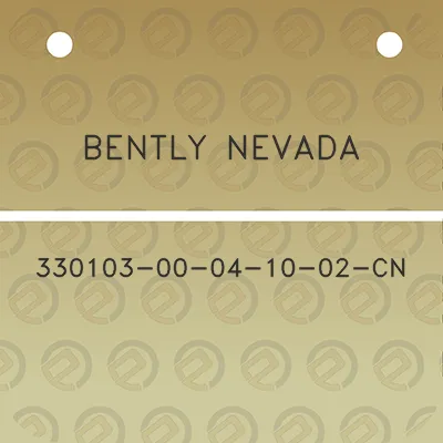 bently-nevada-330103-00-04-10-02-cn