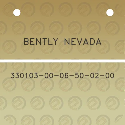 bently-nevada-330103-00-06-50-02-00